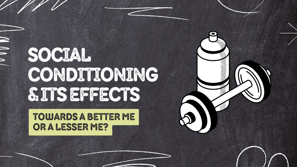 Social Conditioning (Part 1: Understanding the&nbsp;subject)